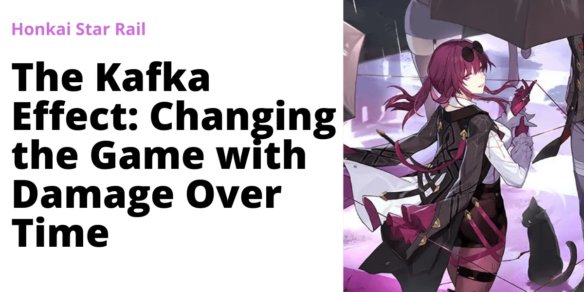 The Kafka Effect: Changing the Game with Damage Over Time